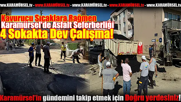Kavurucu Sıcaklara Rağmen Asfalt Seferberliği