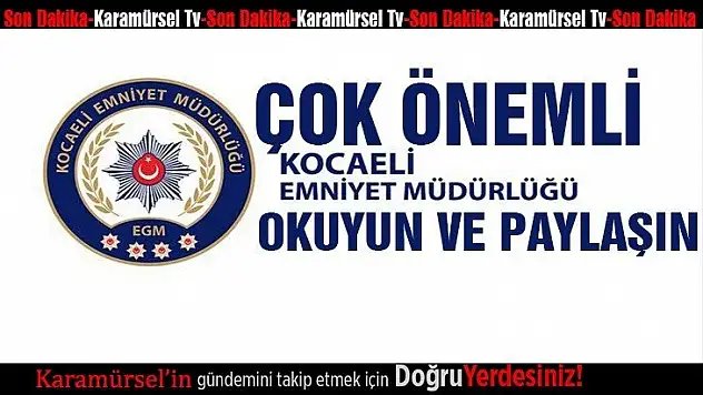 Kocaeli Emniyetinden çok önemli açıklama!