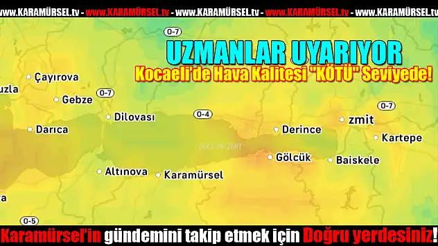 Kocaeli genelinde Hava Kalitesi 'KÖTÜ' Seviyede!