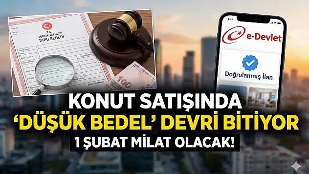 Konut Satışında 'Düşük Bedel' Devri Bitiyor: 1 Şubat Milat Olacak