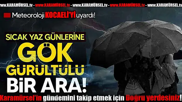 Meteoroloji Kocaeli'yi Uyardı: 'Fena Geliyor!'