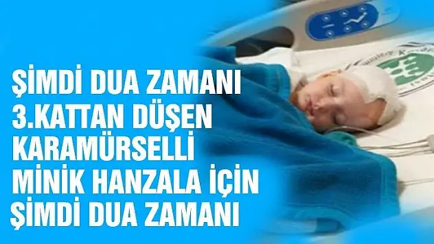 MİNİK HANZALA HAYATA TUTUNUYOR