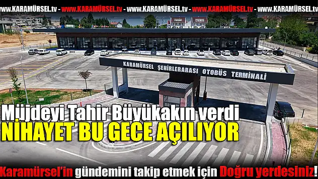 MÜJDE! Karamürsel'in Yeni Otogarı Bu Gece Hizmete Giriyor!
