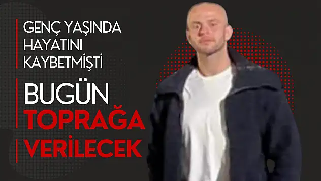 Mustafa Dışpınar bugün toprağa verilecek