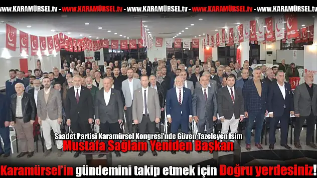 Mustafa Sağlam Yeniden Güven Tazeledi