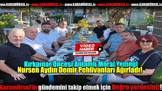 Nursen Aydın Demir Pehlivanları Ağırladı