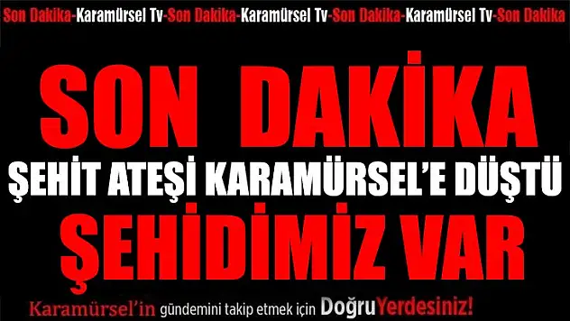 ŞEHİT ATEŞİ KARAMÜRSEL'E DÜŞTÜ