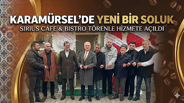 SIRIUS Cafe ve Bistro Törenle Hizmete Açıldı