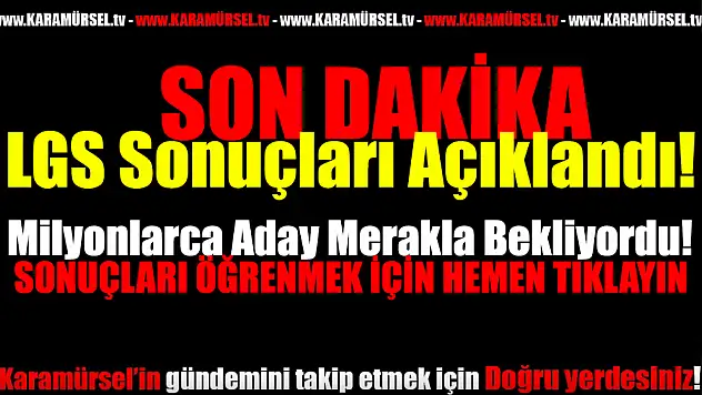 SON DAKİKA: LGS Sonuçları Açıklandı!