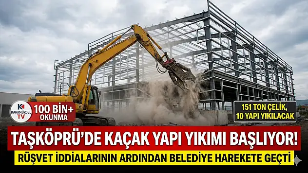 ​Taşköprü'de Milyonluk 'Kaçak Yapı' Operasyonu