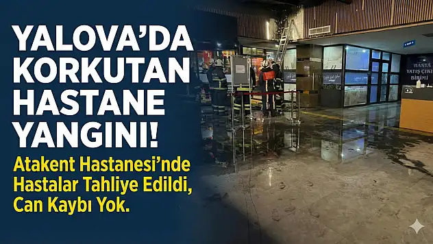 Yalova'da Özel Hastane Yangını