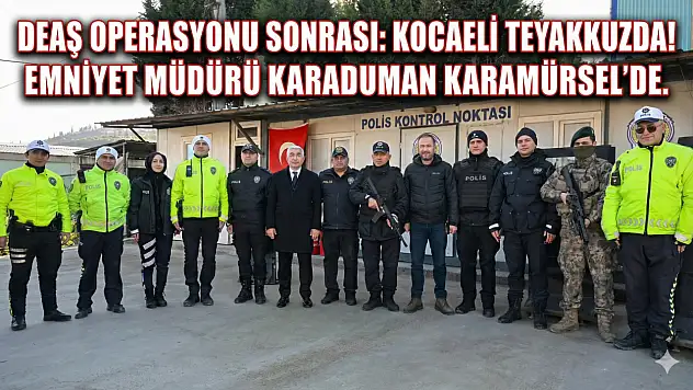 Yalova'daki DEAŞ Operasyonu Sonrası Kocaeli Teyakkuza Geçti