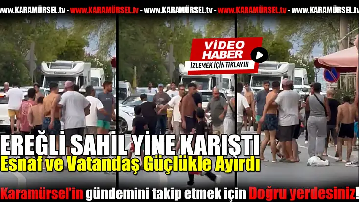 Ereğli Sahili Savaş Alanına Döndü!