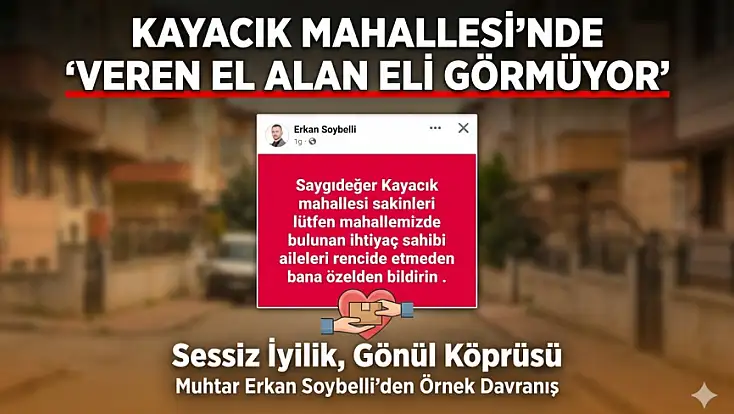 Kayacık Mahallesi’nde “Veren El Alan Eli Görmüyor!