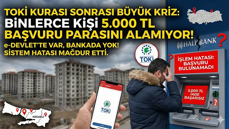 TOKİ Kurası Sonrası İade Krizi: Binlerce Vatandaş Geri Alamıyor