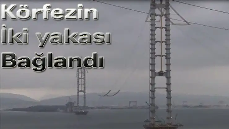 Körfezin  İki  Yakası  Birbirine  Bağlandı