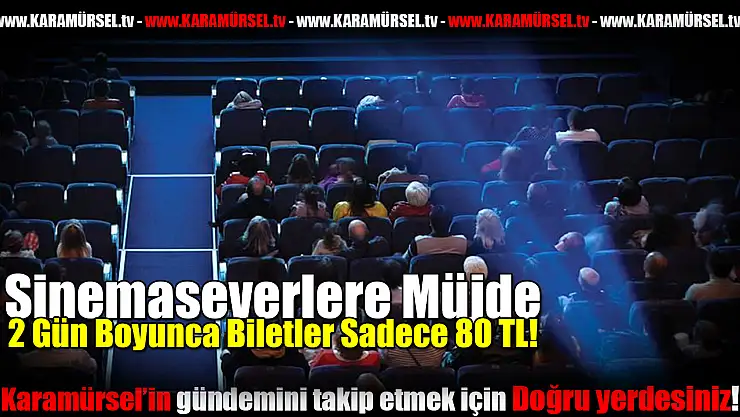 2 Gün Boyunca Biletler Sadece 80 TL!