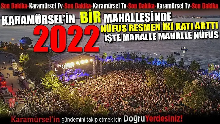 2022 Karamürsel'in mahalle mahalle nüfus artışı