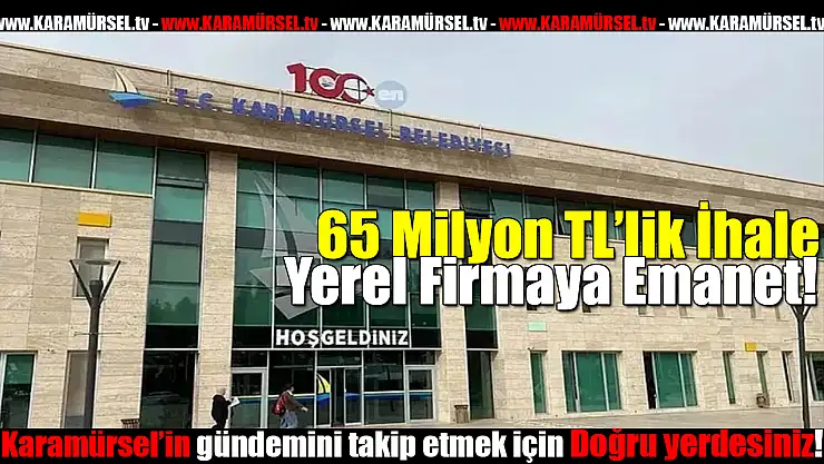 65 Milyon TL'lik İhale, Yerel Firmaya Emanet!