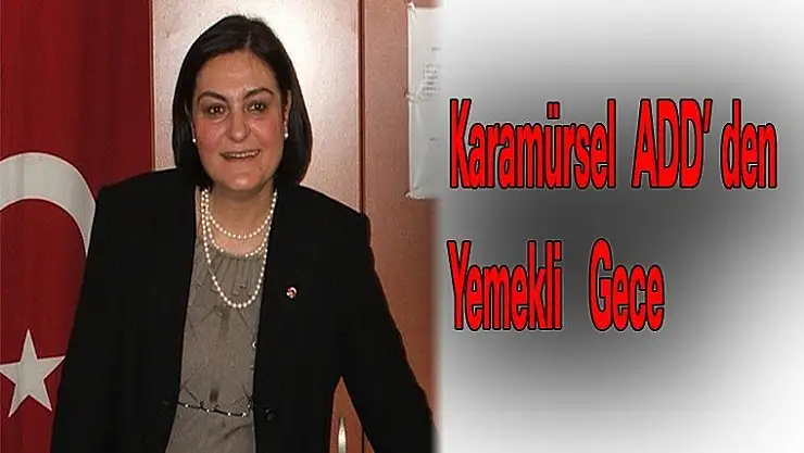 Karamürsel ADD'den yemekli gece