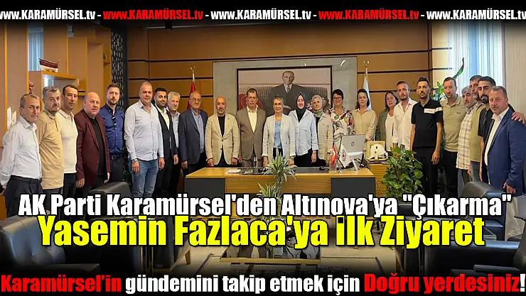 AK Parti Karamürsel'den Altınova'ya 'Çıkarma'