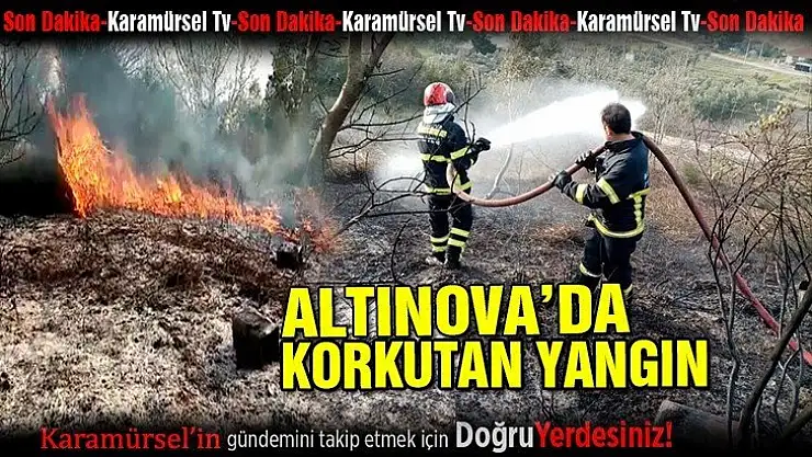 ALTINOVADA YANGIN KORKUTTU!