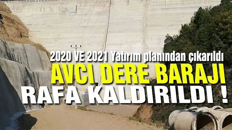 Avcıdere barajı başka bahara kaldı