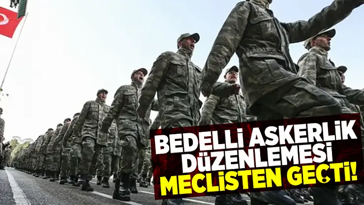 BEDELLİ ASKERLİK BEKLİYENLERE MÜJDE