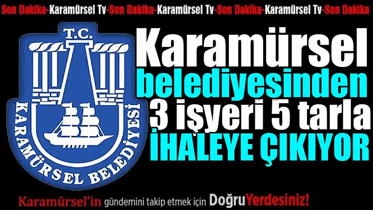 Belediye'den 3 iş yeri 5 tarla ihaleye çıkıyor