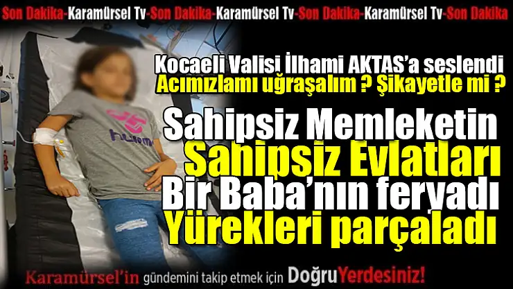 Bir Babanın Çaresizliği: Sağlık Sisteminde Yaşanan Zorluklar