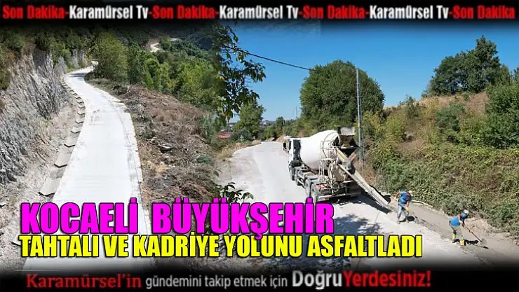 Büyükşehir Tahtalı ve Kadriye yollarını yeniledi