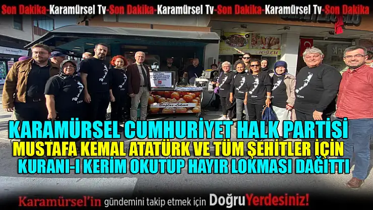 CHP Karamürsel'de Atatürk için Kuran-ı Kerim okutulup lokma dağıtıldı