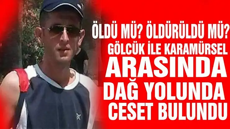 Dağ yolunda erkek cesedi bulundu