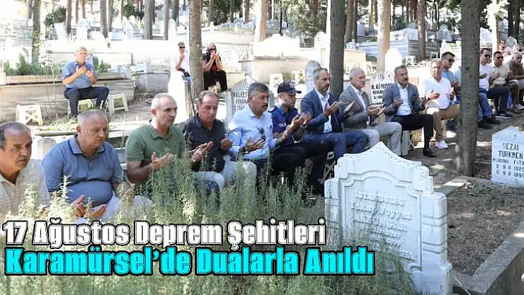 Deprem Şehitleri Karamürsel'de Dualarla Anıldı