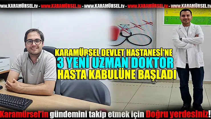 DEVLET HASTANESİ'NE 3 YENİ UZMAN DOKTOR ATANDI