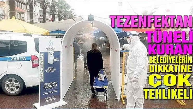 Dezenfektan tünelleri sağlığınıza zararlı!