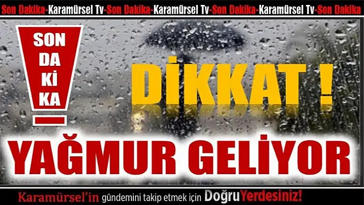 Dikkat Meteorolojiden SAĞANAK YAĞMUR UYARISI