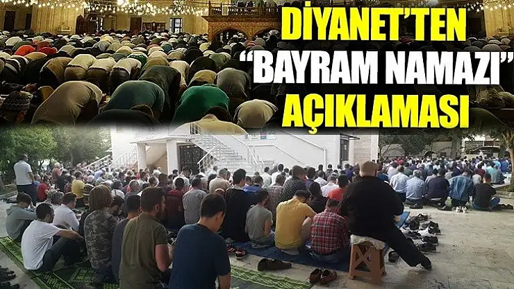 Diyanet'ten 'Bayram Namazı' açıklaması