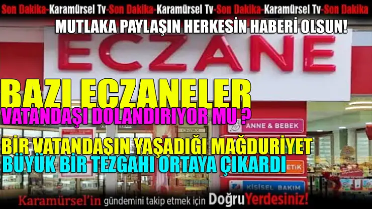 Eczaneler vatandaşı dolandırıyor mu? İşte tüm detaylar!