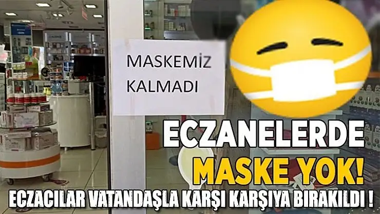 Eczanelerde maske yok!