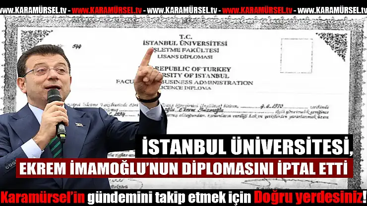 EKREM İMAMOĞLU'NUN DİPLOMASI İPTAL EDİLDİ