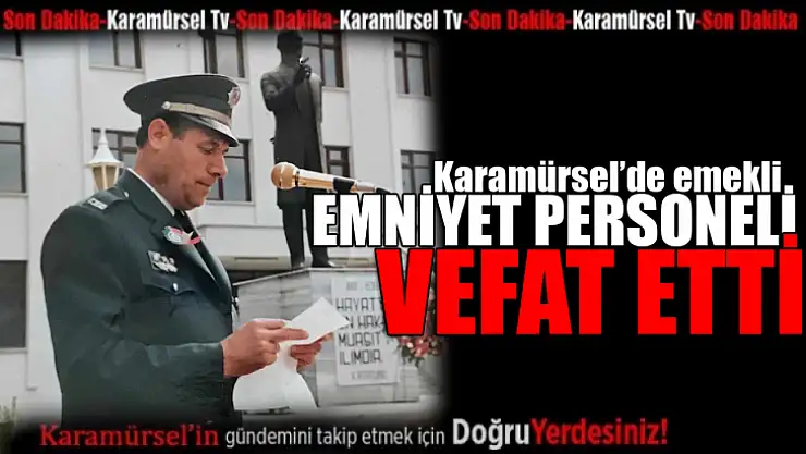 Emekli Emniyet personeli Mehmet Biçeroğlu Hayatını Kaybetti