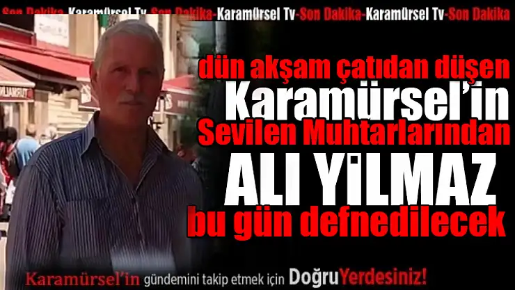 Eski muhtar Ali Yılmaz bu gün defnedilecek
