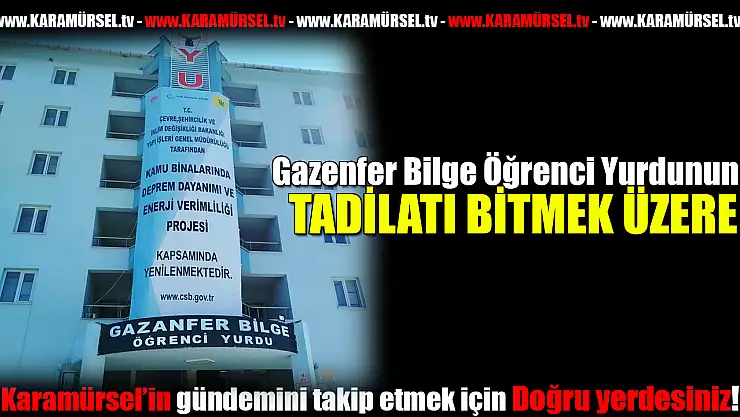 Gazenfer Bilge Öğrenci Yurdu'nun Tadilatı bitmek üzere!