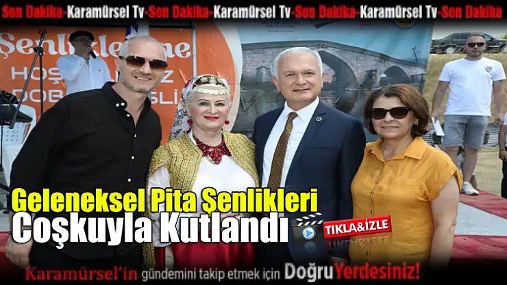 Geleneksel Pita Şenlikleri Coşkuyla Kutlandı