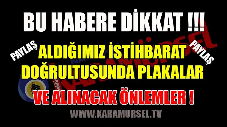 BU PLAKALARA VE ÖNERİLERE DİKKAT !