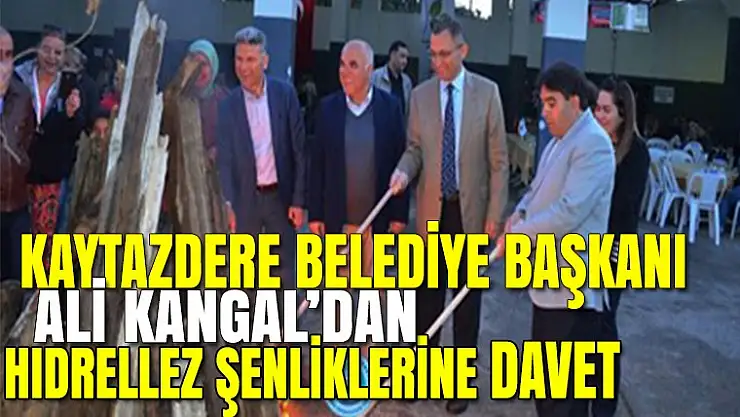Ali Kangal'dan Hıdırellez şenliklerine bütün halkımızı davet etti