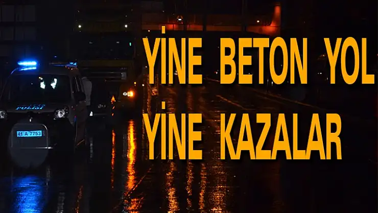 Yine yağmur yağdı , yine kazalar başladı