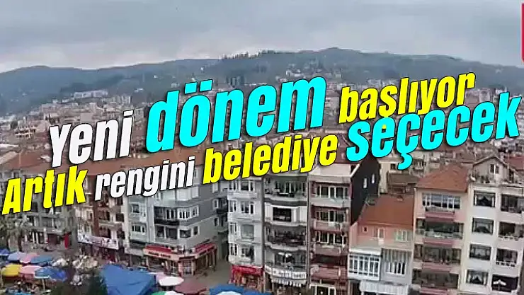 Yeni dönem başlıyor Artık rengini belediye seçecek