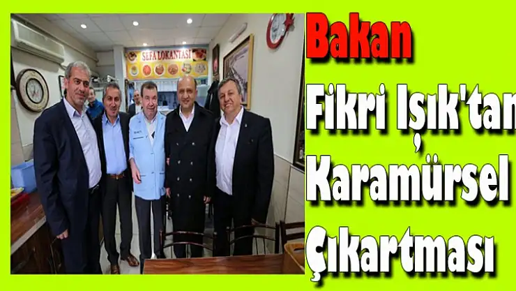 Bakan Fikri Işık'tan Karamürsel Çıkartması